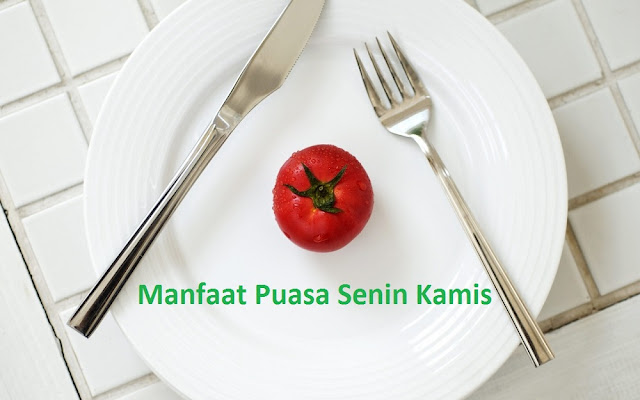 Manfaat Puasa Senin Kamis Manfaat Puasa Senin Kamis