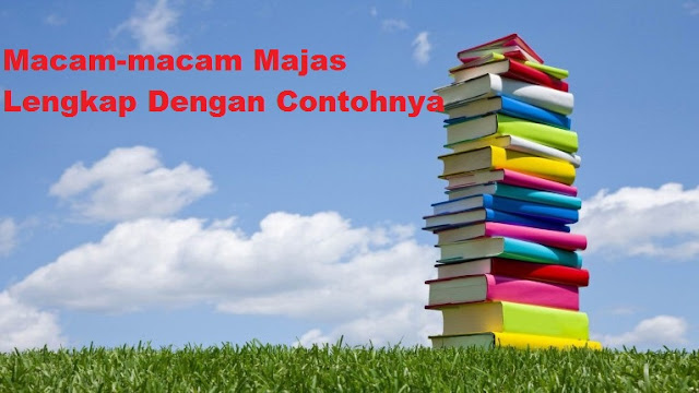 Macam-Macam Majas, Pengertian dan Contoh Kalimatnya Lengkap Macam-Macam Majas Lengkap Dengan Contohnya